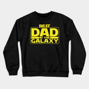 Best dad in the galaxy Crewneck Sweatshirt
